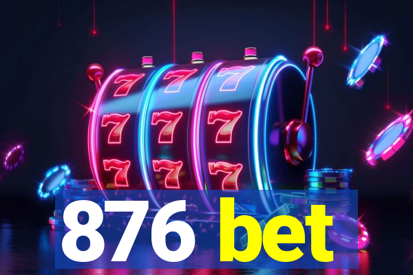 876 bet